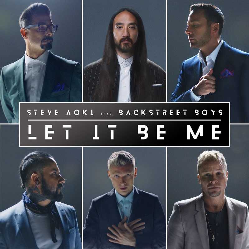 Steve Aoki & Backstreet Boys - Let It Be Me